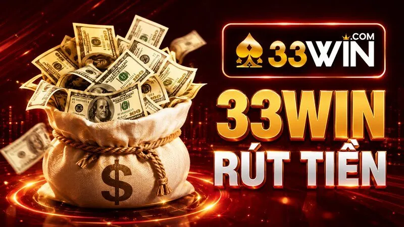33WIN Rút tiền